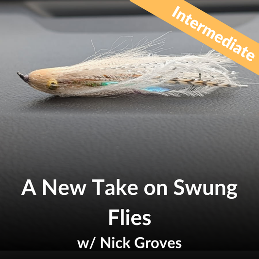 A New Take on Swung Flies w/ Nick Groves 2