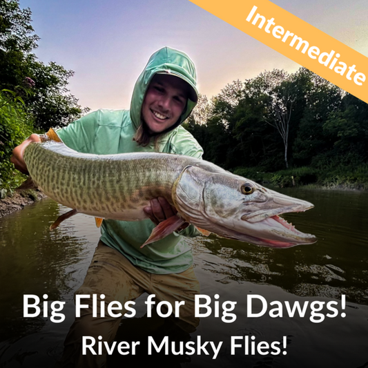 Big Flies for Big Dawgs (Musky) w Jordan Pockett - Sat, Jan 25, 1pm