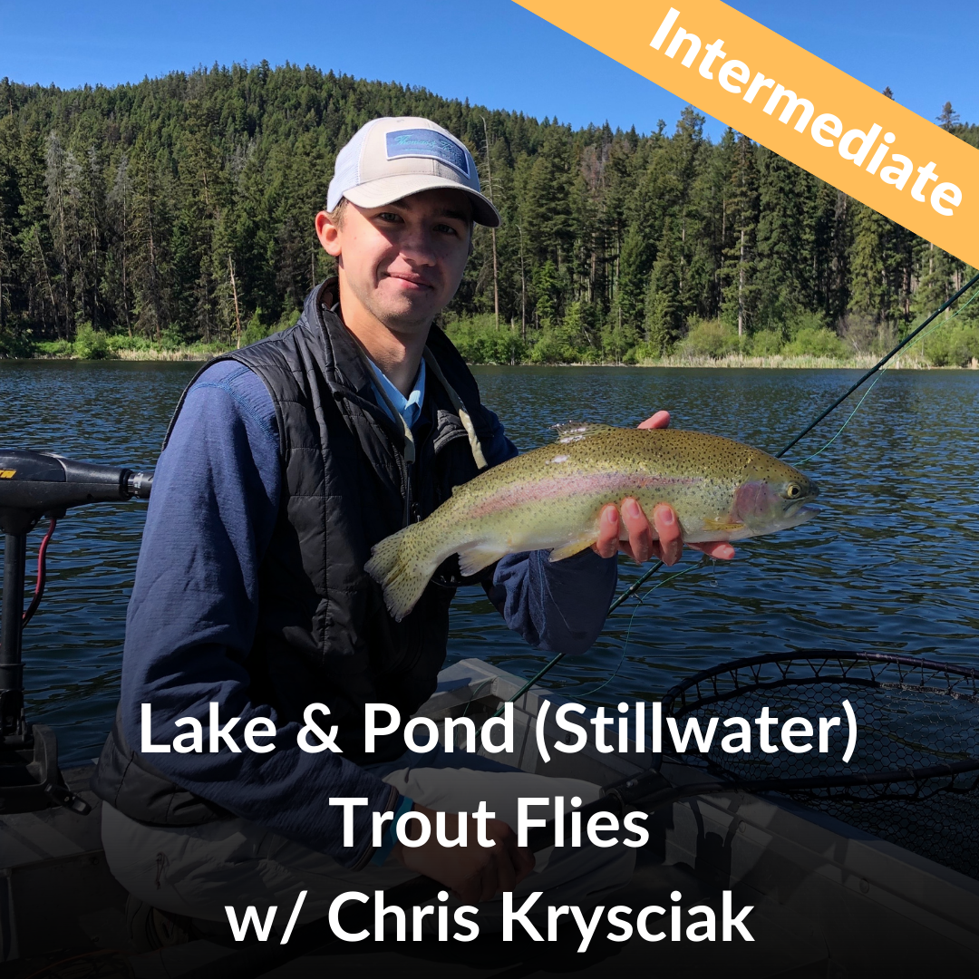 Lake & Pond (Stillwater) Trout Flies w/ Chris Krysciak - Sat March 14th, 11:30am