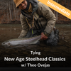 New Age Steelhead Classics w/ Theo Ovejas - Wed March 11th, 6pm