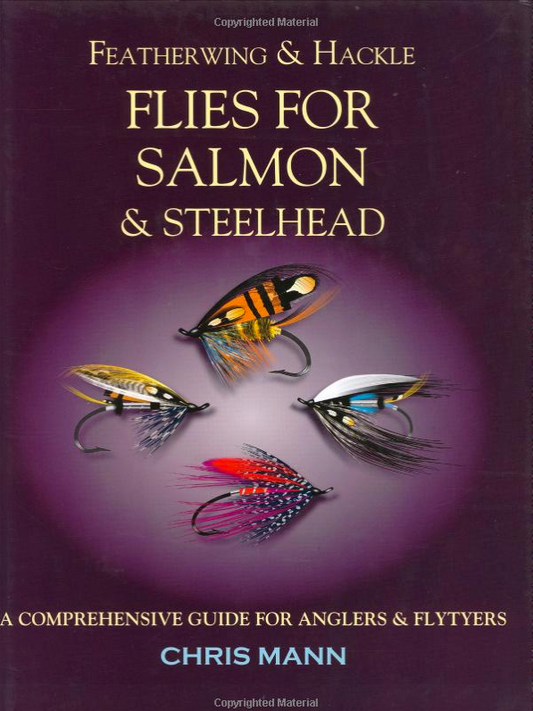 Featherwing & Hackle Flies for Salmon & Steelhead (Hard Cover) - Chris Mann