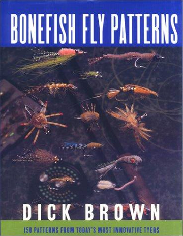 Bonefish Fly Patterns (Hardcover) - Dick Brown